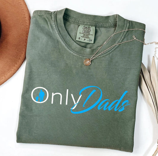 Only Dads Shirt